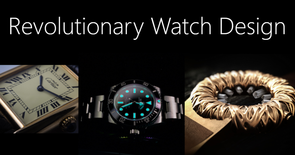 revolutionary watch design title image